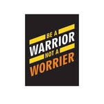 "Be A Warrior Not A Worrier" Poster-Poster