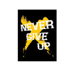 "Never Give Up" Poster-Poster