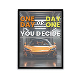 "One Day Or Day One" Motivational Poster-Poster